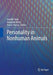 Personality in Nonhuman Animals by Jennifer Vonk
