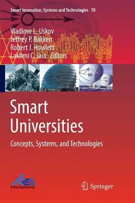 Smart Universities: Concepts, Systems, and Technologies by Vladimir L. Uskov
