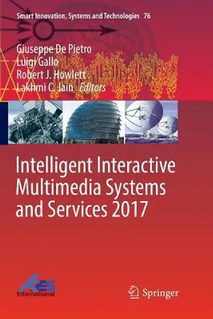 Intelligent Interactive Multimedia Systems and Services 2017 by Giuseppe de Pietro
