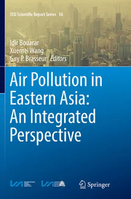 Air Pollution in Eastern Asia: An Integrated Perspective by Idir Bouarar