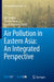 Air Pollution in Eastern Asia: An Integrated Perspective by Idir Bouarar