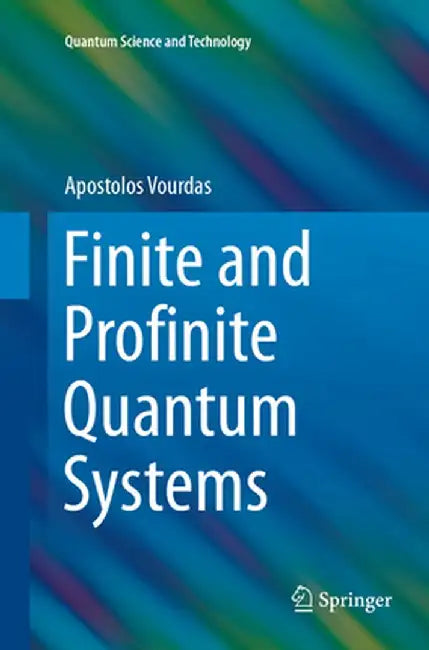 Finite and Profinite Quantum Systems by Apostolos Vourdas