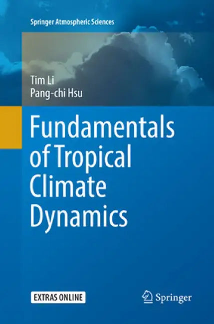 Fundamentals of Tropical Climate Dynamics by Tim Li