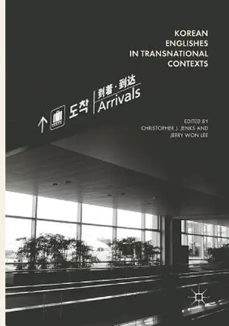 Korean Englishes in Transnational Contexts by Christopher J. Jenks