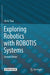 Exploring Robotics with Robotis Systems by Chi N. Thai