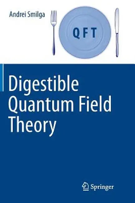 Digestible Quantum Field Theory by Andrei Smilga