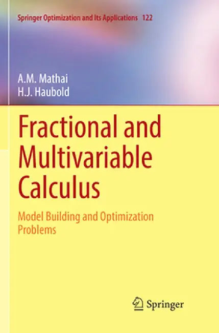 Fractional and Multivariable Calculus: Model Building and Optimization Problems by A. M. Mathai