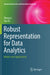 Robust Representation for Data Analytics: Models and Applications by Sheng Li