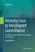 Introduction to Intelligent Surveillance: Surveillance Data Capture, Transmission, and Analytics by Wei Qi Yan