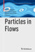Particles in Flows by Tomás Bodnár