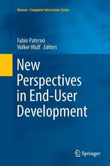 New Perspectives in End-User Development by Fabio Paternò