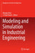 Modeling and Simulation in Industrial Engineering by Mangey Ram