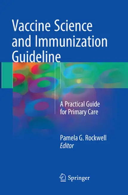 Vaccine Science and Immunization Guideline: A Practical Guide for Primary Care by Pamela G. Rockwell Do