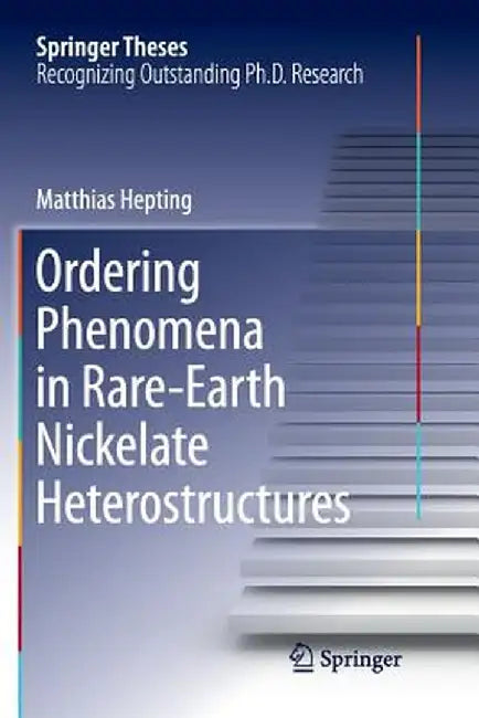 Ordering Phenomena in Rare-Earth Nickelate Heterostructures by Matthias Hepting