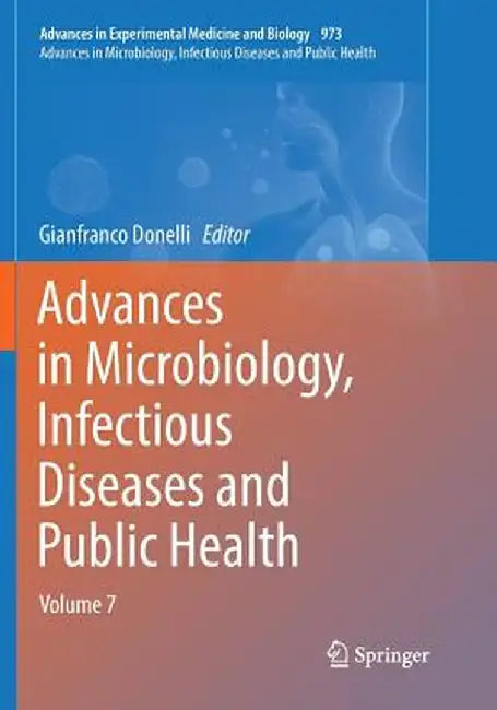 Advances in Microbiology, Infectious Diseases and Public Health: Volume 7 by Gianfranco Donelli