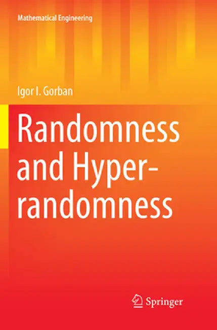 Randomness and Hyper-Randomness by Igor I. Gorban