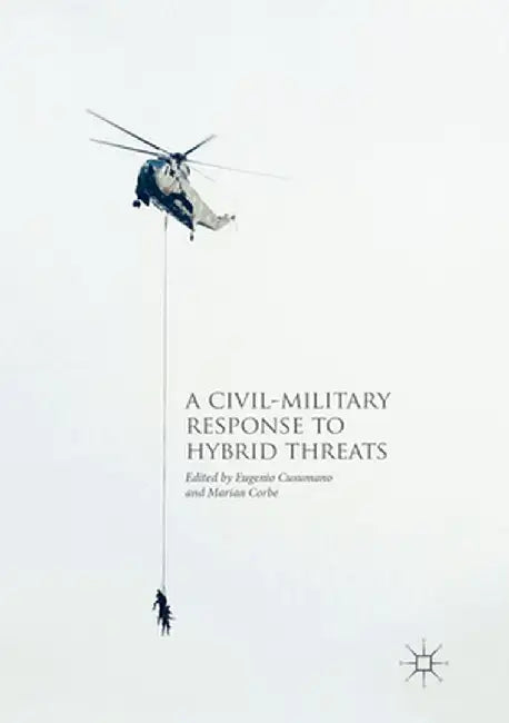 A Civil-Military Response to Hybrid Threats by Eugenio Cusumano