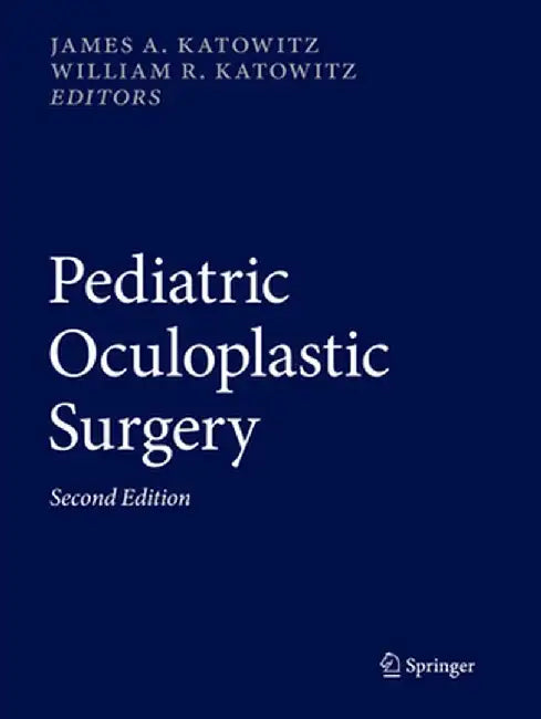 Pediatric Oculoplastic Surgery by James A. Katowitz