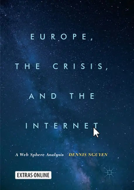 Europe, the Crisis, and the Internet: A Web Sphere Analysis by Dennis Nguyen