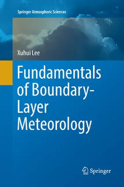 Fundamentals of Boundary-Layer Meteorology by Xuhui Lee