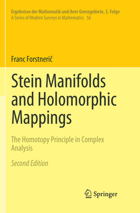 Stein Manifolds and Holomorphic Mappings: The Homotopy Principle in Complex Analysis by Franc Forstneri?