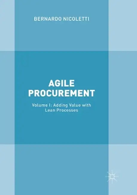 Agile Procurement: Volume I: Adding Value with Lean Processes by Bernardo Nicoletti