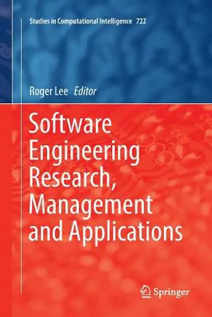 Software Engineering Research, Management and Applications by Roger Lee