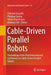 Cable-Driven Parallel Robots: Proceedings of the Third International Conference on Cable-Driven Parallel Robots by Clément Gosselin
