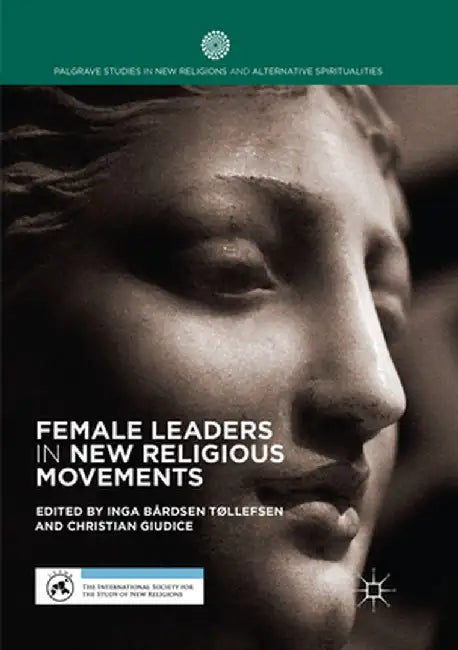 Female Leaders in New Religious Movements by Inga Bårdsen Tøllefsen