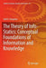 The Theory of Info-Statics: Conceptual Foundations of Information and Knowledge by Kofi K. Dompere