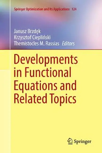 Developments in Functional Equations and Related Topics by Janusz Brzdęk