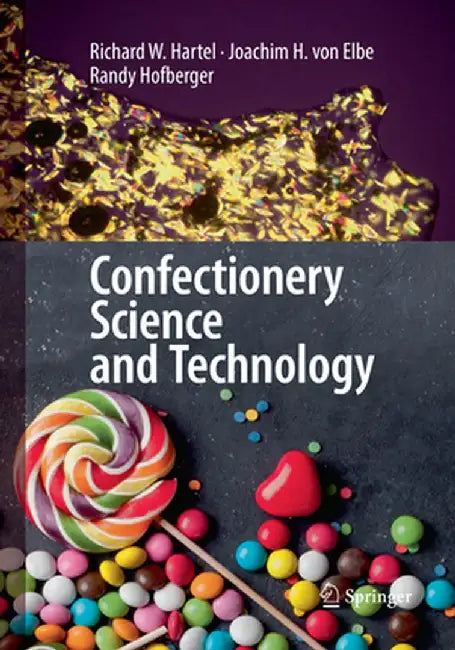 Confectionery Science and Technology by Richard W. Hartel