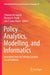 Policy Analytics, Modelling, and Informatics: Innovative Tools for Solving Complex Social Problems by J. Ramon Gil-Garcia