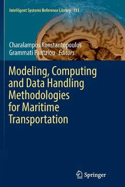 Modeling, Computing and Data Handling Methodologies for Maritime Transportation by Charalampos Konstantopoulos