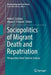 Sociopolitics of Migrant Death and Repatriation: Perspectives from Forensic Science by Krista E. Latham