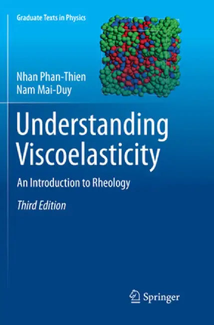 Understanding Viscoelasticity: An Introduction to Rheology by Nhan Phan-Thien
