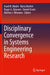 Disciplinary Convergence in Systems Engineering Research by Azad M. Madni