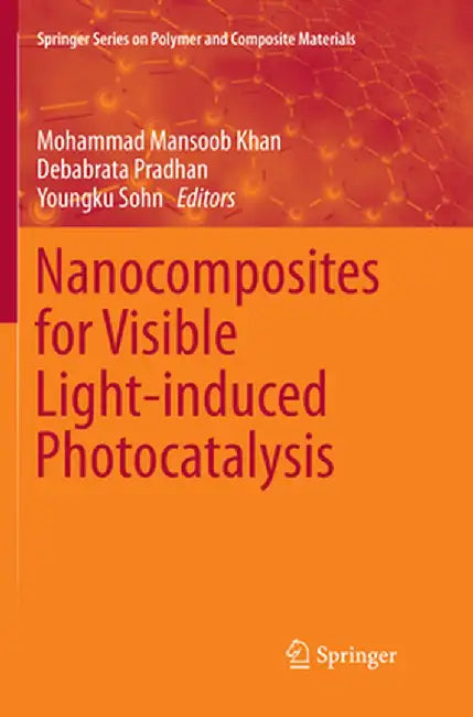 Nanocomposites for Visible Light-Induced Photocatalysis by Mohammad Mansoob Khan
