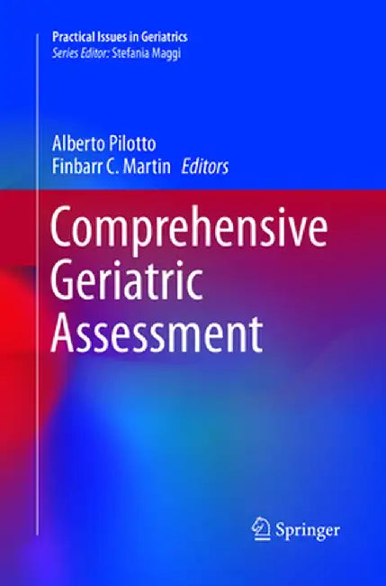 Comprehensive Geriatric Assessment by Alberto Pilotto