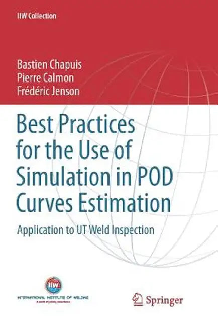 Best Practices for the Use of Simulation in Pod Curves Estimation: Application to UT Weld Inspection by Bastien Chapuis