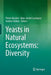 Yeasts in Natural Ecosystems: Diversity by Pietro Buzzini