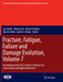 Fracture, Fatigue, Failure and Damage Evolution, Volume 7: Proceedings of the 2017 Annual Conference on Experimental and Applied Mechanics by Jay Carroll
