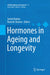 Hormones in Ageing and Longevity by Suresh Rattan