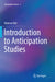 Introduction to Anticipation Studies by Roberto Poli