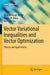 Vector Variational Inequalities and Vector Optimization: Theory and Applications by Qamrul Hasan Ansari