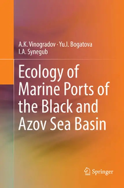 Ecology of Marine Ports of the Black and Azov Sea Basin by A. K. Vinogradov