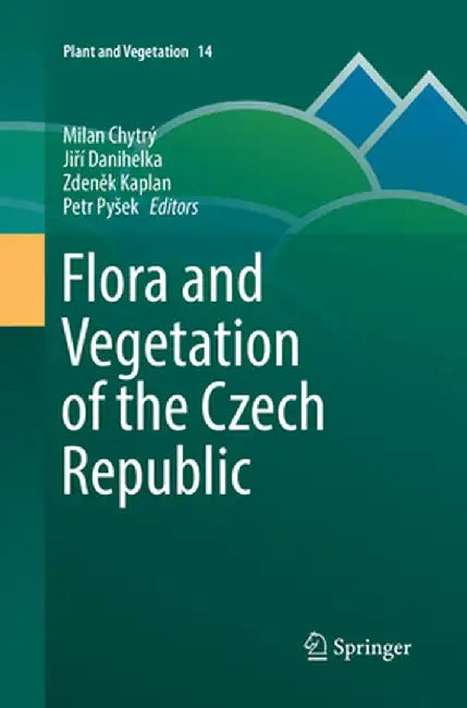 Flora and Vegetation of the Czech Republic by Milan Chytrý