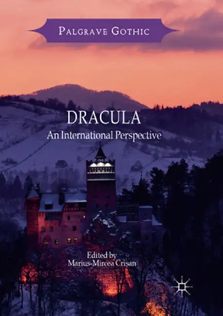 Dracula: An International Perspective by Marius-Mircea Crișan