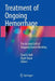 Treatment of Ongoing Hemorrhage: The Art and Craft of Stopping Severe Bleeding by Chad G. Ball