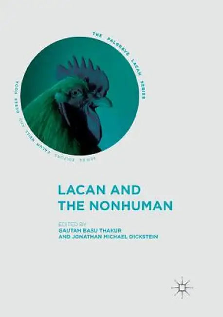 Lacan and the Nonhuman by Gautam Basu Thakur